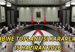 KABİNE TOPLANTISI KARARLARI SON DAKİKA 15 HAZİRAN 2026: Bu Hafta Kabine Toplantısı Gündem Başlıkları Neler? Kabine Kararları Kararları Ne Oldu?