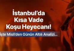 İstanbul'da kısa vade koşu heyecanı! İşte Misli'den günün altılı analizi