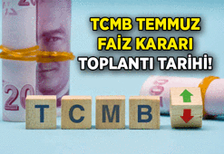 TCMB faiz kararı toplantısı ne zaman? 2026 Temmuz TCMB Para Politikası Kurulu bu ay ne zaman toplanacak?