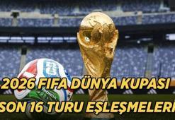 FIFA DÜNYA KUPASI SON 16 TURU EŞLEŞMELERİ: 2026 Dünya Kupası Son 16 maçları ne zaman başlayacak, hangi takımlar eşleşti? İşte 2026 FIFA son 16 tur maç takvimi ve tarihleri
