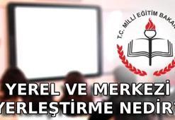 LGS'DE YEREL VE MERKEZİ YERLEŞTİRME NEDİR? LGS Yerel yerleştirme nasıl yapılır? LGS Merkezi yerleştirme nasıl yapılır, hangi puan kullanılır?