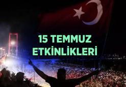 2026 15 TEMMUZ ETKİNLİK TAKVİMİ: İstanbul'da bugün hangi etkinlikler yapılacak? 15 Temmuz yürüyüşü ve konserleri ne zaman olacak?