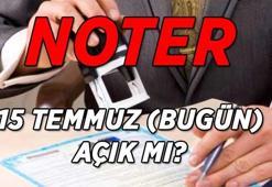 BUGÜN 15 TEMMUZ NOTERLER AÇIK MI? 15 Temmuz Nöbetçi Noterler çalışıyor mu, resmi tatillerde Noterler hizmet veriyor mu?