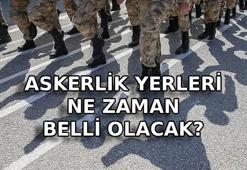 ASKERLİK YERLERİ 2026 | Askerlik yerleri ne zaman açıklanacak? E-Devlet2026 Ağustos celbi askerlik yerleri sorgulama ekranı