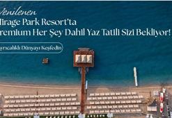 Yenilenen Mirage Park Resort’ta Premium Her Şey Dahil Tatil Dünyasını Keşfedin