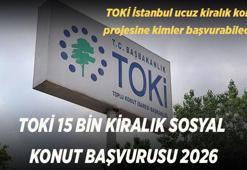 TOKİ 15 BİN KİRALIK SOSYAL KONUT BAŞVURUSU 2026! TOKİ İstanbul ucuz kiralık konut projesine kimler başvurabilecek, şartlar neler?