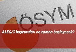 ALES/3 başvuruları ne zaman başlayacak? 2026 ÖSYM ALES/3 başvuru tarihi ve sınav takvimi