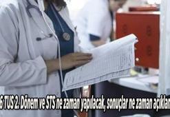 TUS ve STS sınav yerleri belli oldu! 2026 TUS 2. Dönem ve STS ne zaman yapılacak, sonuçlar ne zaman açıklanacak?