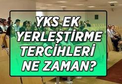2026 YKS EK TERCİH TARİHLERİ AÇIKLANDI MI? Üniversite ek tercihleri ne zaman, hangi tarihler arasında alınacak? Lisans-Önlisans boş kontenjanlar ve taban puanları ne zaman açıklanacak?