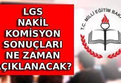 LGS NAKİL KOMİSYON SONUÇLARI ne zaman açıklanacak? Hiçbir yere yerleşemeyenler ne yapacak? Lise nakil komisyonu başvuru ve sonuç tarihleri 2026