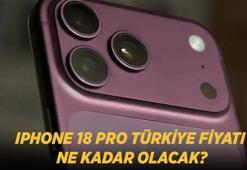 IPHONE 18 PRO TÜRKİYE FİYATI NE KADAR OLACAK? iPhone 18 Pro çıkış tarihi ve sızan tahmini Türkiye satış fiyatı listesi!