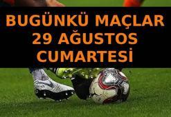 29 AĞUSTOS BUGÜNKÜ MAÇLAR ⚽ Bu akşam kimin maçı var, saat kaçta, hangi kanalda? Trendyol Süper Lig, 1. Lig, İngiltere Premier Ligi, İspanya La Liga maçları
