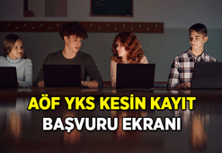 2026-2027 AÖF YKS kesin kayıt tarihleri ne zaman son? AÖF YKS kesin kayıt nasıl yapılır?