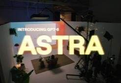 OpenAI: 'GPT-6 Astra, dünyanın en akıllı ve uyumlu yapay zeka modeli'