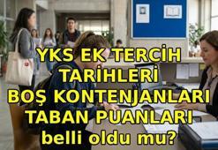 YKS EK TERCİH TARİHLERİ belli oldu mu? YKS ek yerleştirme ne zaman yapılacak? YKS üniversite boş kontenjanlar ve taban puanları bekleniyor...