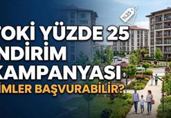 TOKİ İNDİRİM KAMPANYASI SON BAŞVURU TARİHİ: Kimler TOKİ indirim kampanyasına başvurabiliyor? İşte tüm detaylar