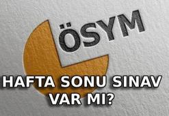 HAFTA SONU SINAV VAR MI? 26-27 Eylül ne sınavı var? ÖSYM sınav takvimi