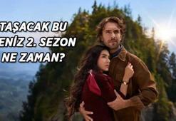YENİ SEZON YAYIN TARİHİ BELLİ OLDU! Taşacak Bu Deniz 2. sezon ilk bölüm ne zaman, hangi tarihte ekrana gelecek? İşte yayın tarihi...