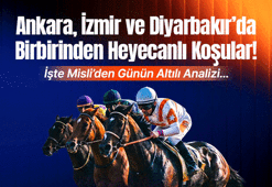 Ankara, İzmir ve Diyarbakır’da Birbirinden Heyecanlı Koşular! İşte Misli’den Günün Altılı Analizi…