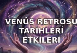 VENÜS RETROSU BAŞLADI MI? Venüs retrosu ne zaman başlayacak, ne zaman bitecek? Venüs retrosu nedir, etkileri nelerdir?