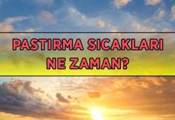 PASTIRMA SICAKLARI TARİHLERİ 2026: Pastırma sıcakları başladı mı, ne zaman başlıyor? Pastırma yazı kaç gün sürüyor?