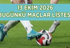 Bugün kimin maçı var, hangi kanalda? 13 Ekim 2026 Salı bugünkü maçlar saat kaçta, hangi maç hangi kanalda canlı yayınlanacak?