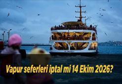 Vapur seferleri iptal mi 14 Ekim 2026? İDO, BUDO ve Şehir Hatları hangi seferleri iptal etti? Son dakika duyuruları