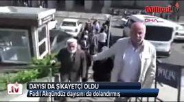 Fadıl Akgündüz'den dayısı da şikayetçi oldu