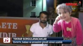 Kayıp Evrim'in anne ve babası tekrar sorgulanacak
