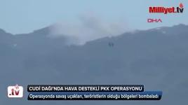Cudi Dağı'nda PKK'ya hava destekli operasyon