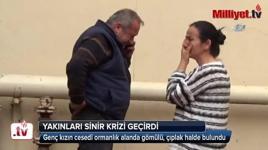 Genç kızın cesedi ormanlık alanda çıplak gömülmüş halde bulundu