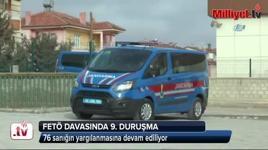 FETÖ davasında 9’uncu duruşma görülüyor