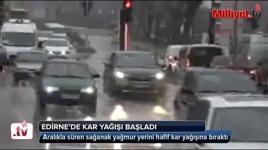 Edirne'de kar yağışı başladı