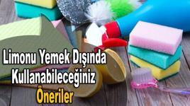 Limonu yemek dışında kullanabileceğiniz öneriler