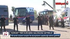 Suikast timi tarihi karar öncesi duruşma salonuna geldi