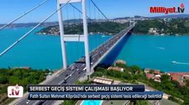 Fatih Sultan Mehmet Köprüsü'nde serbest geçiş sistemi