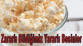Zararlı bildiğimiz yararlı besinler