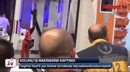 Kolunu iş makinesine kaptırdı