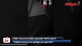 Türk yolcuya ırkçı saldırı tepki çekti