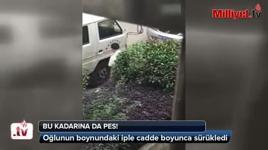 Oğlunu boynuna geçirdiği halatla sürükledi
