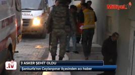 Şanlıurfa'da 3 asker şehit oldu!