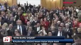 Kılıçdaroğlu: Atın bunu dışarı!