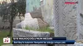 İşte Malkoçoğlu'nun mezarı