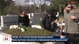 Defne Joy Foster mezarı başında anıldı