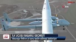 Aksungur İHA'nın yıl sonu teslim edilmesi bekleniyor