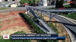 Karadeniz'in labirent üst geçitleri şaşırtıyor