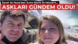Sarah ile Musa'dan Anne-Marie ile Mürsel'e... Aşkları gündem oldu!