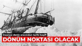 İnsansız deniz aracından tarihi keşif! Dönüm noktası olacak