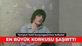 Yamyam katil kurşungeçirmez kafeste! En büyük korkusu şaşırttı