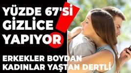 Yüzde 67'si gizlice yapıyor! Erkekler boydan, kadınlar yaştan dertli